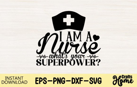 I Am a Nurse What s Your Superpowe